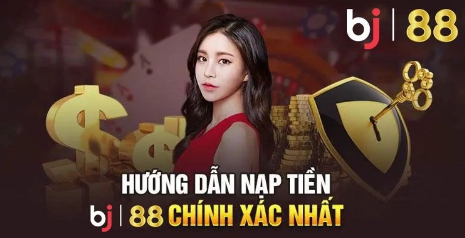 Điều kiện nạp tiền tại Bj88